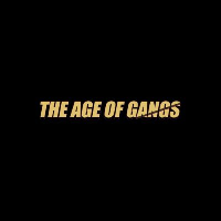 The Age Of Gangs